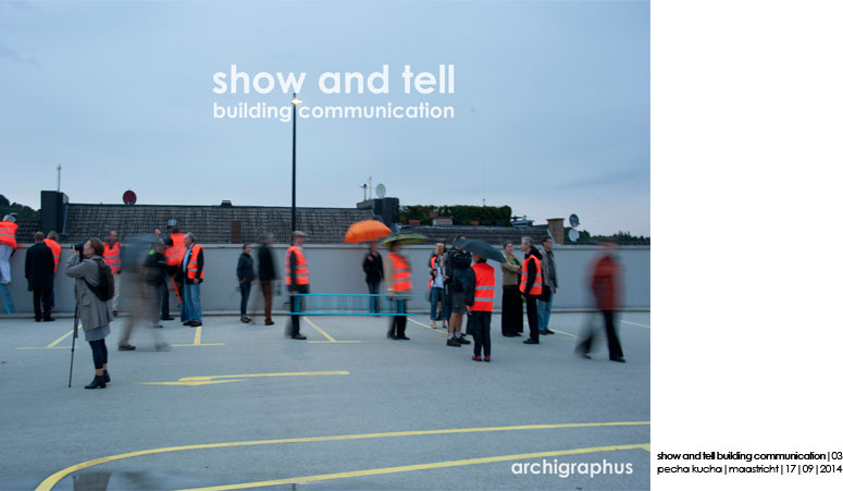 Archigraphus - Pecha Kucha | Maastricht | 1-7