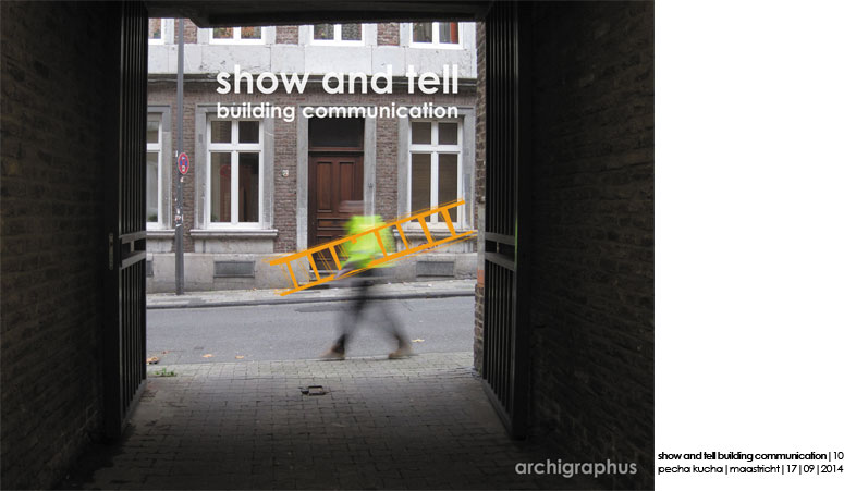 Archigraphus - Pecha Kucha | Maastricht | 8-14